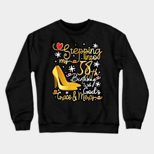 Stepping Into My 58Th With God'S Grace And Mercy Crewneck Sweatshirt